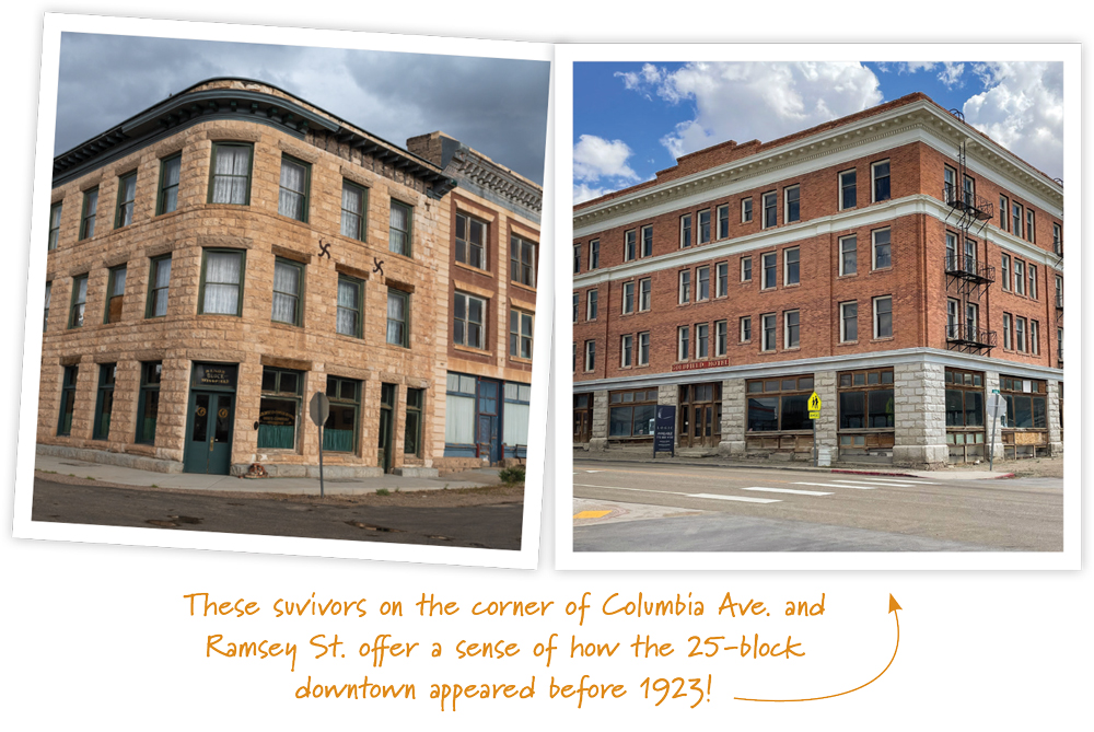 Two photos of buildings that are still standing in present day Goldfield. The photo on the left features a 3-story brick building on the corner of a street with windows on all three stories. There is a secondary brick building with a different exterior design adjacent to the building. The photo on the right features a 4-story brick building as well, but has a different style of architecture and brick and is larger than the photo on the left. The bottom floor has stone work with large windows, while the next three stories are in red brick. Text below: These survivors on the corner of Clumbia Ave. and Ramsey St. offer a sense of how the 25-block downtown appeared before 1923!